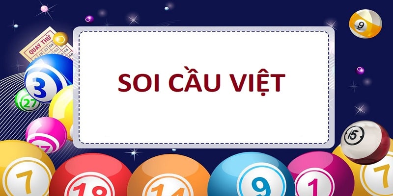 Soi Cầu Việt - Dự Đoán Kết Quả Xổ Số Chính Xác Nhất